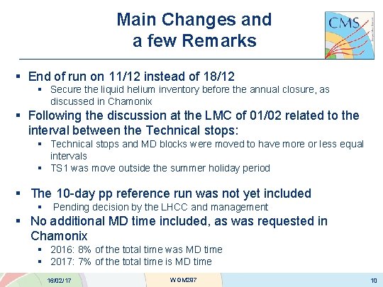 Main Changes and a few Remarks § End of run on 11/12 instead of