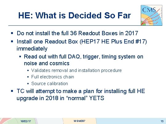 HE: What is Decided So Far § Do not install the full 36 Readout