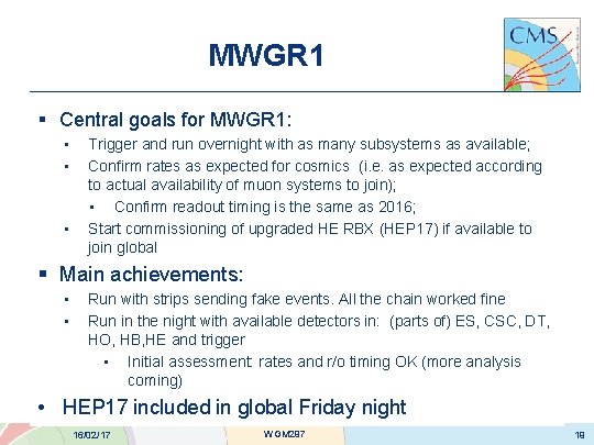 MWGR 1 § Central goals for MWGR 1: • • • Trigger and run