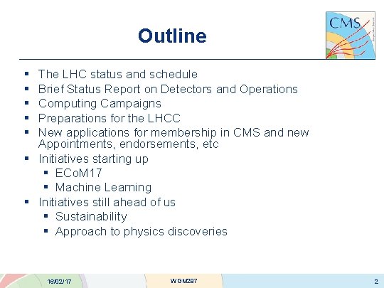 Outline § § § The LHC status and schedule Brief Status Report on Detectors