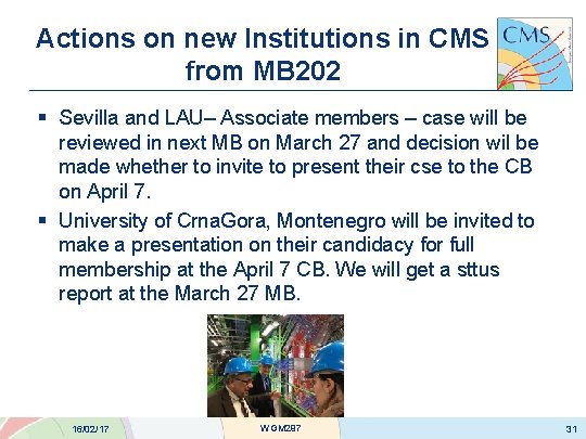 Actions on new Institutions in CMS from MB 202 § Sevilla and LAU– Associate