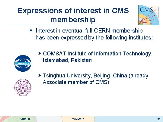 Expressions of interest in CMS membership § Interest in eventual full CERN membership has