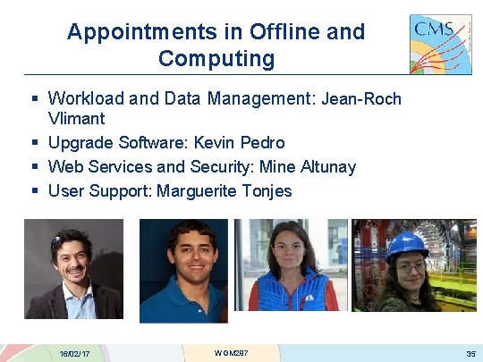 Appointments in Offline and Computing § Workload and Data Management: Jean-Roch Vlimant § Upgrade