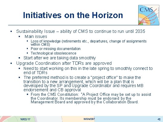 Initiatives on the Horizon § Sustainability Issue – ability of CMS to continue to