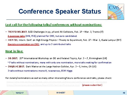 Conference Speaker Status Last call for the following talks/conferences without nominations: – TRENTO WS