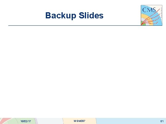 Backup Slides 16/02/17 WGM 297 51 