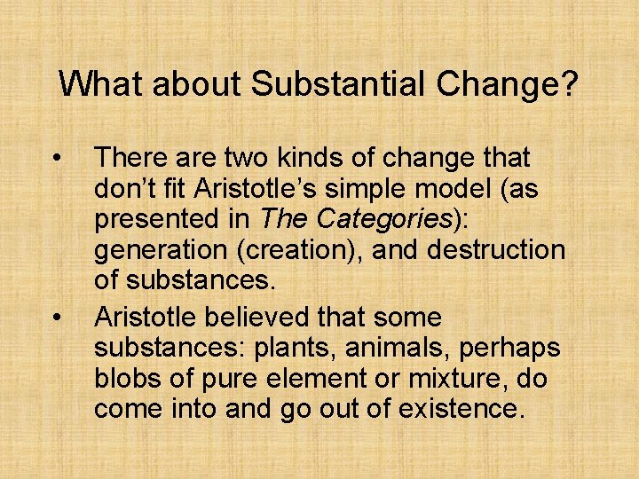 What about Substantial Change? • • There are two kinds of change that don’t