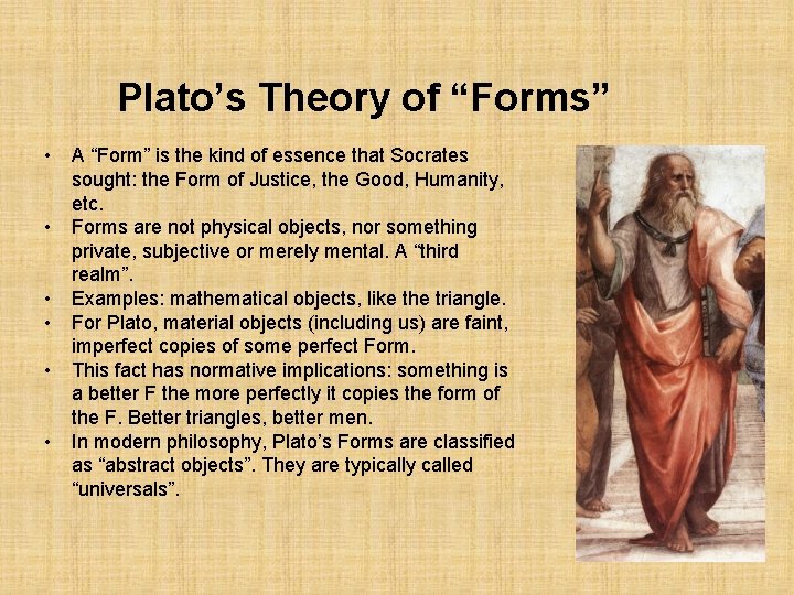 Plato’s Theory of “Forms” • • • A “Form” is the kind of essence