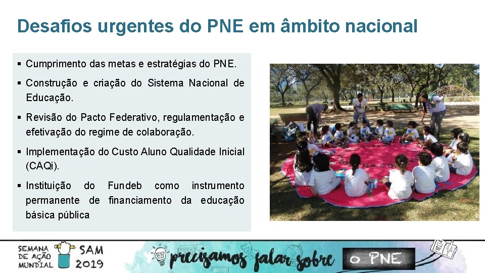 Desafios urgentes do PNE em âmbito nacional § Cumprimento das metas e estratégias do