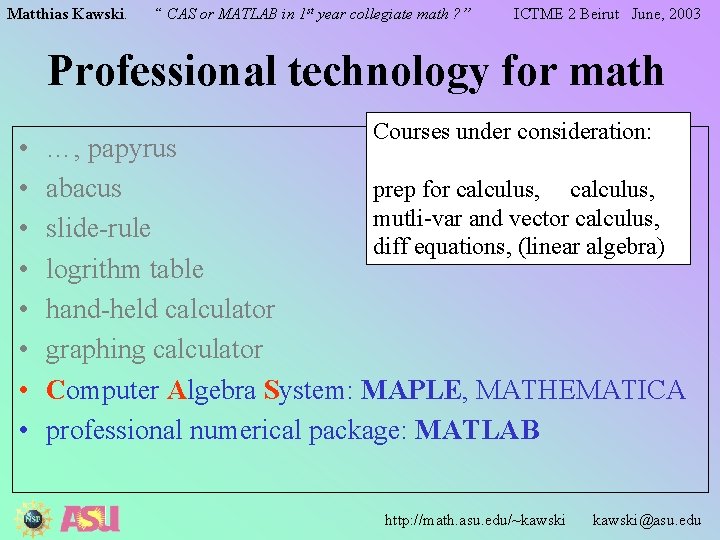 Matthias Kawski. “ CAS or MATLAB in 1 st year collegiate math ? ”