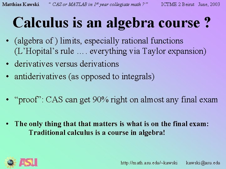 Matthias Kawski. “ CAS or MATLAB in 1 st year collegiate math ? ”