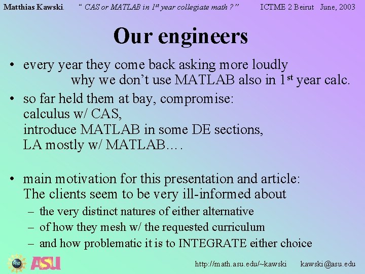 Matthias Kawski. “ CAS or MATLAB in 1 st year collegiate math ? ”