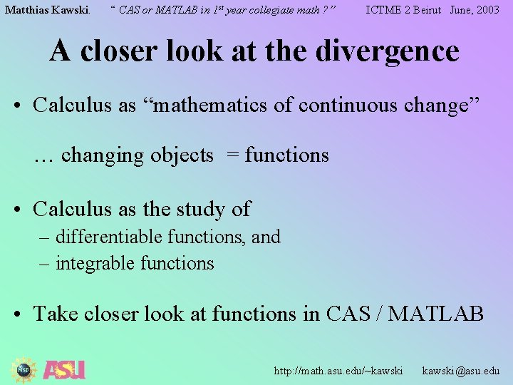 Matthias Kawski. “ CAS or MATLAB in 1 st year collegiate math ? ”