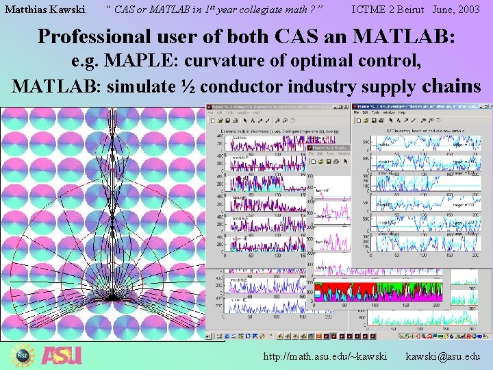 Matthias Kawski. “ CAS or MATLAB in 1 st year collegiate math ? ”