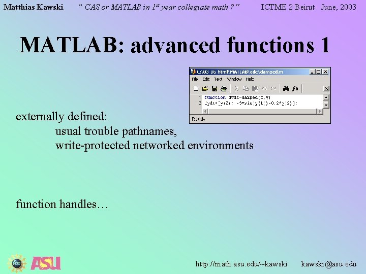 Matthias Kawski. “ CAS or MATLAB in 1 st year collegiate math ? ”