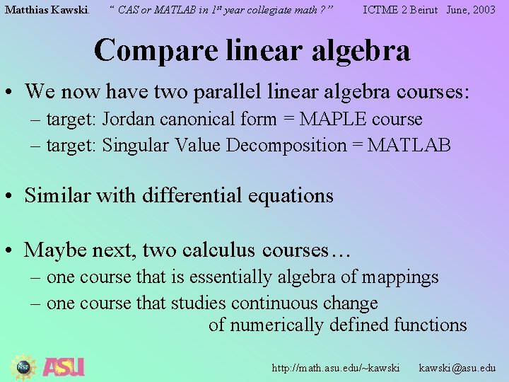 Matthias Kawski. “ CAS or MATLAB in 1 st year collegiate math ? ”