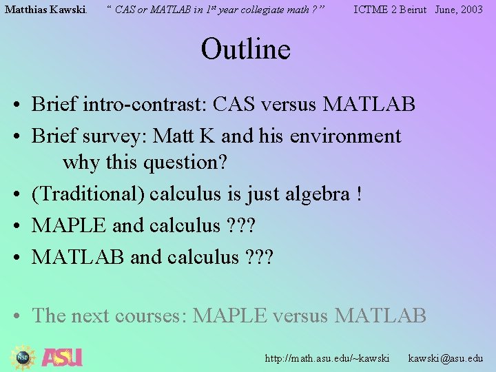 Matthias Kawski. “ CAS or MATLAB in 1 st year collegiate math ? ”