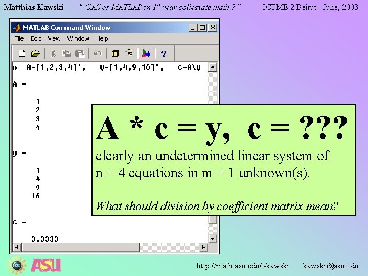 Matthias Kawski. “ CAS or MATLAB in 1 st year collegiate math ? ”