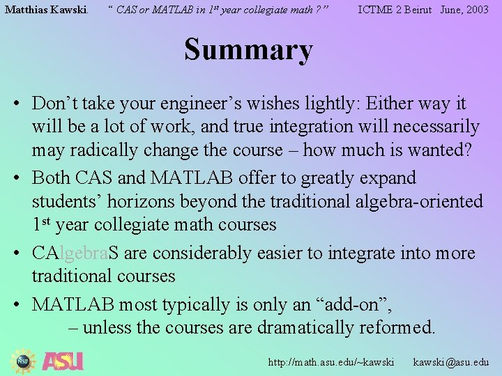 Matthias Kawski. “ CAS or MATLAB in 1 st year collegiate math ? ”