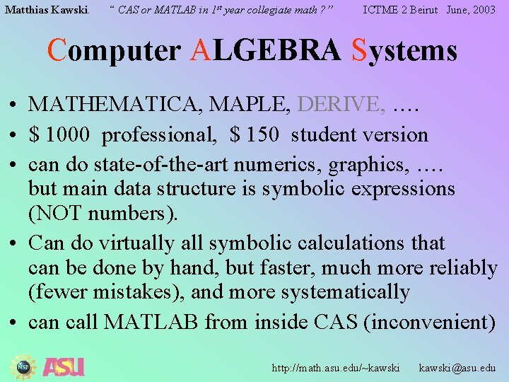 Matthias Kawski. “ CAS or MATLAB in 1 st year collegiate math ? ”