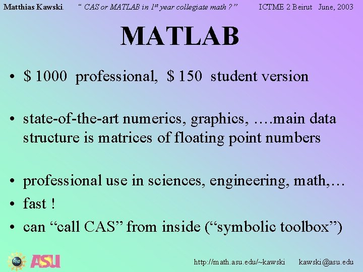 Matthias Kawski. “ CAS or MATLAB in 1 st year collegiate math ? ”