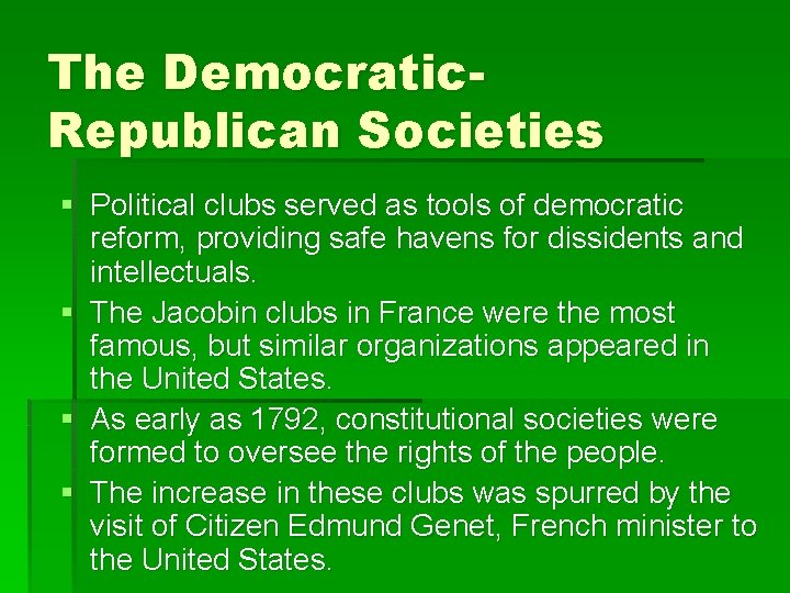 The Democratic. Republican Societies § Political clubs served as tools of democratic reform, providing