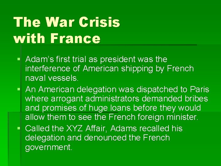 The War Crisis with France § Adam’s first trial as president was the interference