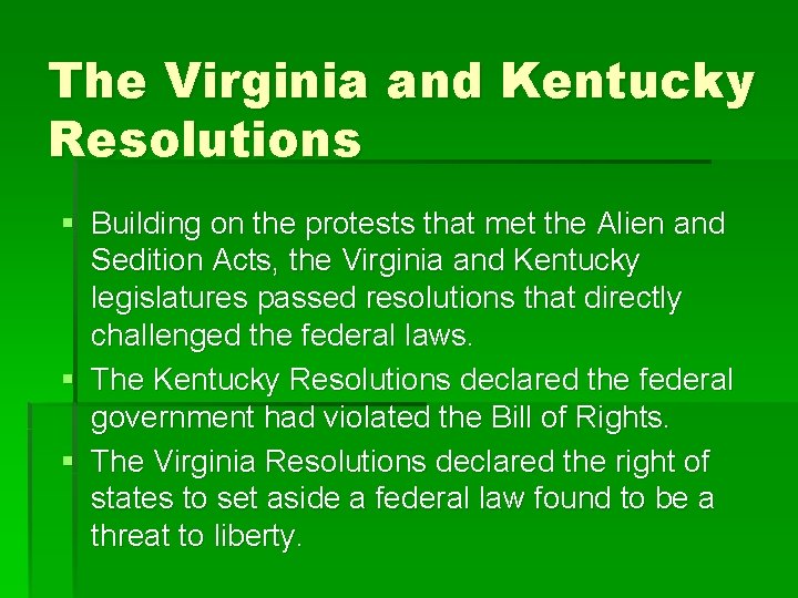 The Virginia and Kentucky Resolutions § Building on the protests that met the Alien