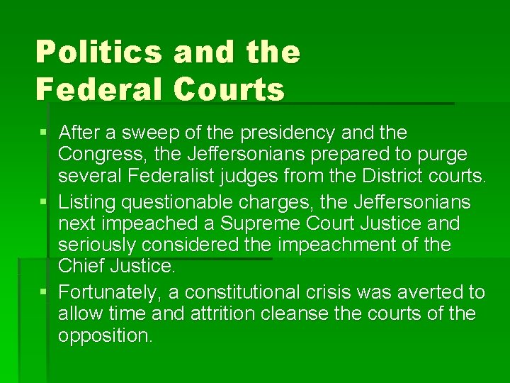 Politics and the Federal Courts § After a sweep of the presidency and the