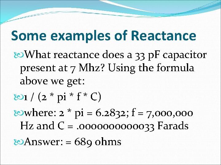 Some examples of Reactance What reactance does a 33 p. F capacitor present at