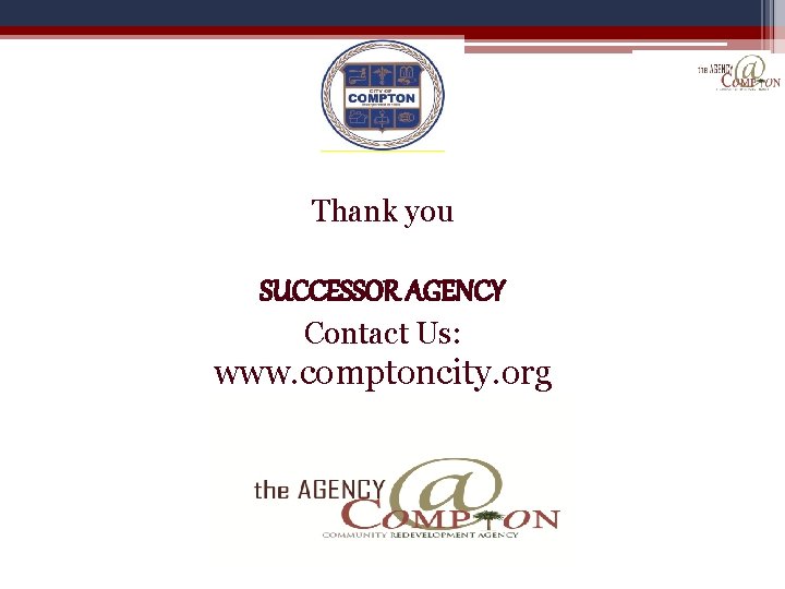 Thank you SUCCESSOR AGENCY Contact Us: www. comptoncity. org 