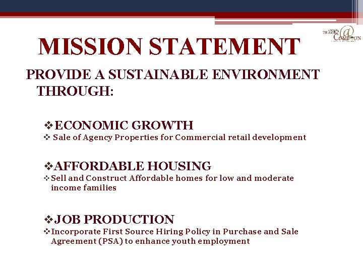 MISSION STATEMENT PROVIDE A SUSTAINABLE ENVIRONMENT THROUGH: v. ECONOMIC GROWTH v Sale of Agency