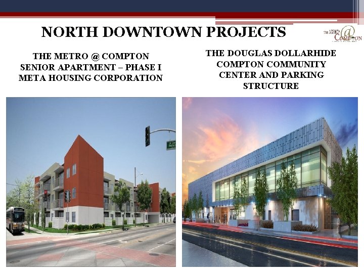 NORTH DOWNTOWN PROJECTS THE METRO @ COMPTON SENIOR APARTMENT – PHASE I META HOUSING