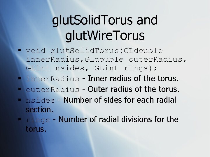 glut. Solid. Torus and glut. Wire. Torus § void glut. Solid. Torus(GLdouble inner. Radius, glut. Solid. Torus and glut. Wire. Torus § void glut. Solid. Torus(GLdouble inner. Radius,