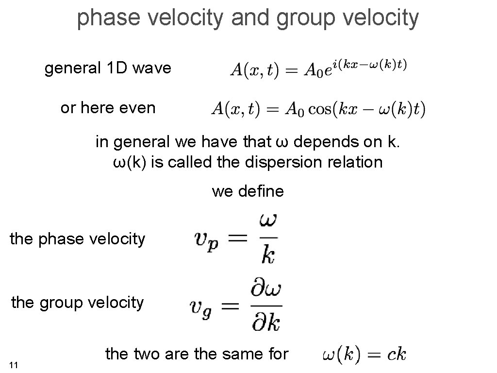 phase velocity and group velocity general 1 D wave or here even in general