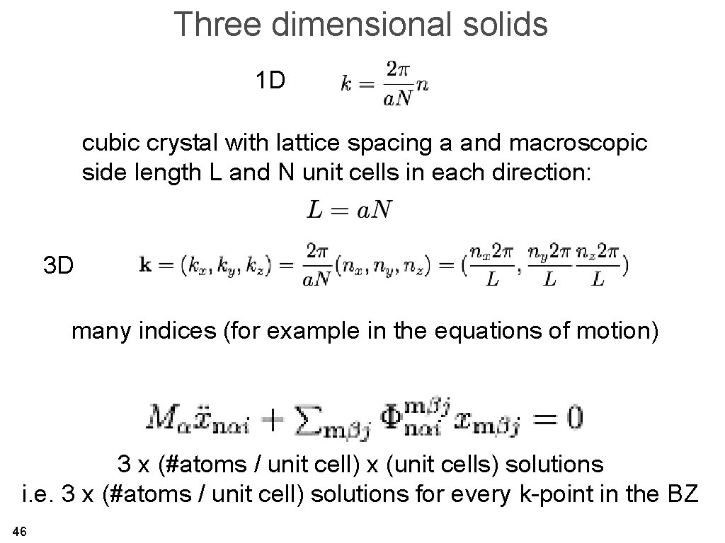 Three dimensional solids 1 D cubic crystal with lattice spacing a and macroscopic side