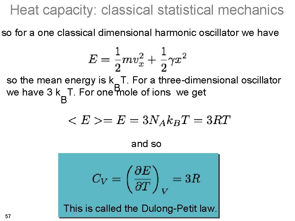 Heat capacity: classical statistical mechanics so for a one classical dimensional harmonic oscillator we