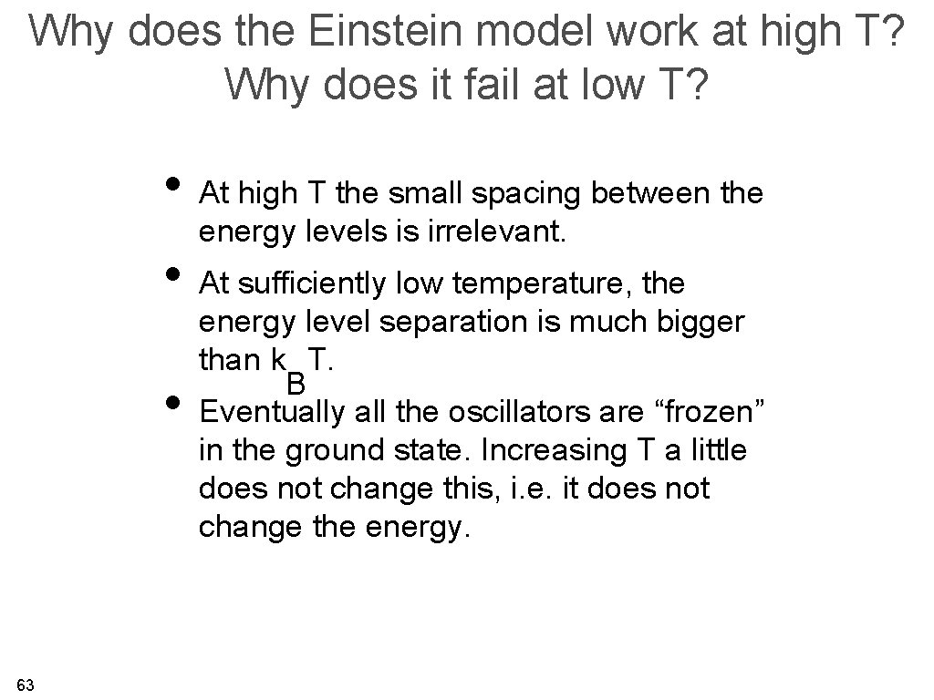 Why does the Einstein model work at high T? Why does it fail at