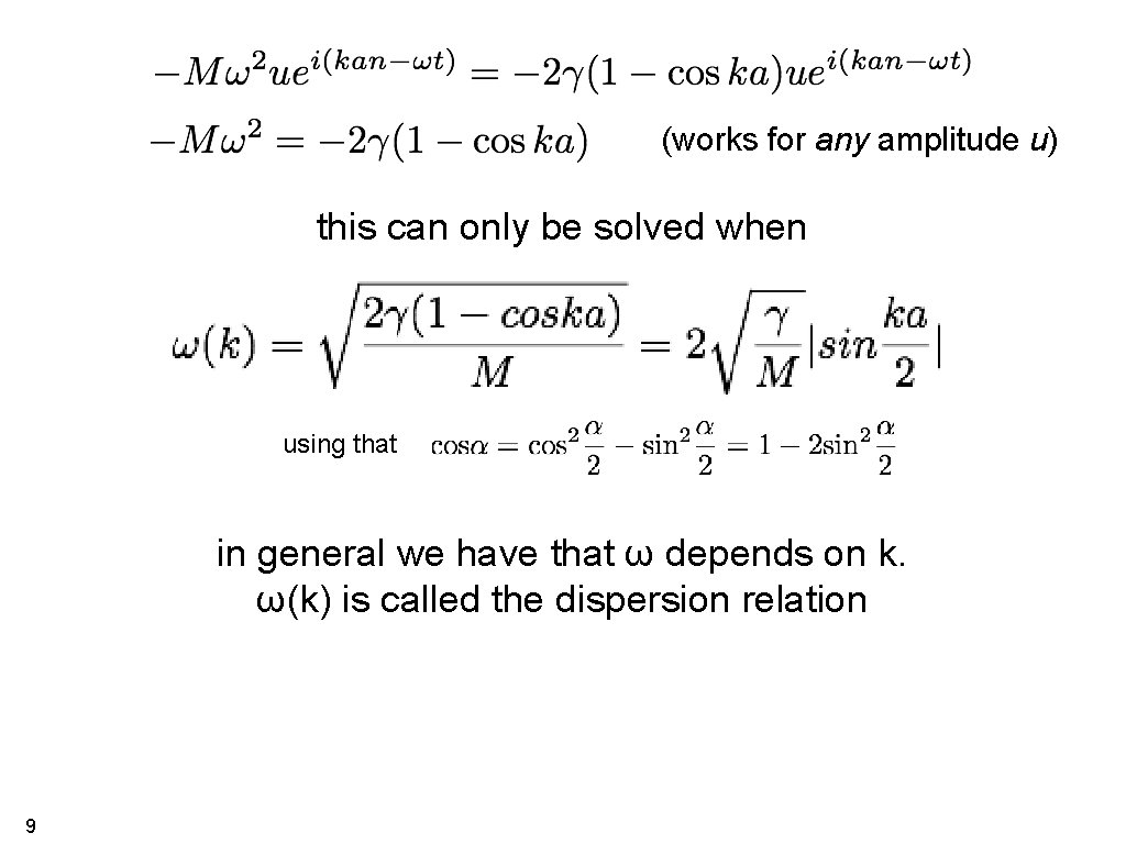 (works for any amplitude u) this can only be solved when using that in