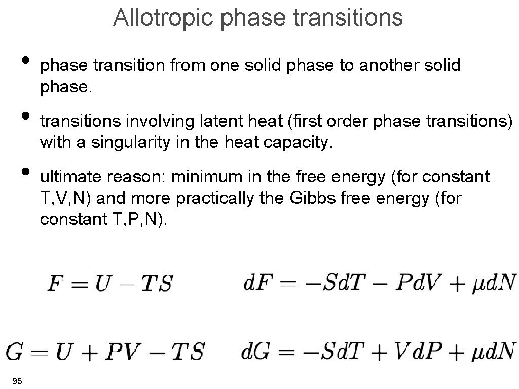 Allotropic phase transitions • phase transition from one solid phase to another solid phase.