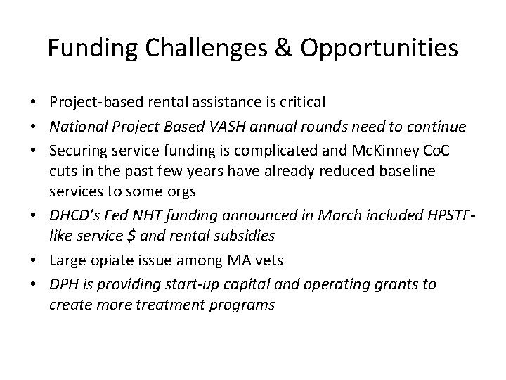 Funding Challenges & Opportunities • Project-based rental assistance is critical • National Project Based