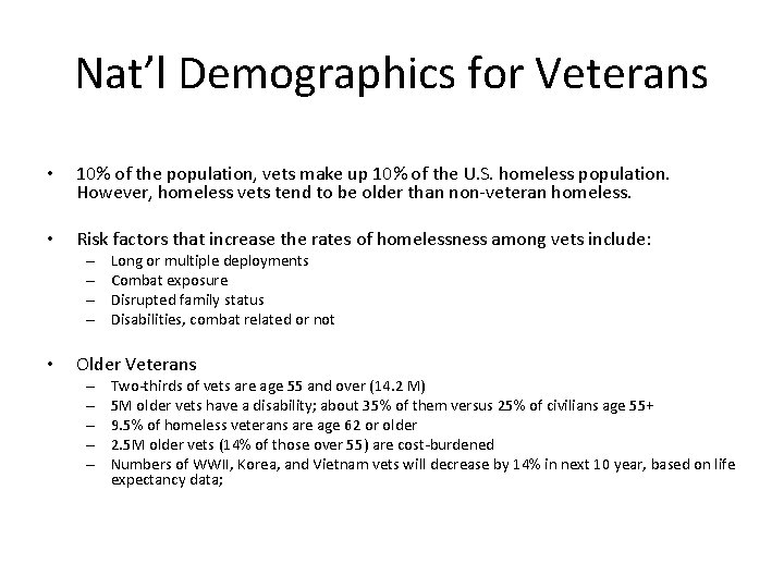 Nat’l Demographics for Veterans • 10% of the population, vets make up 10% of