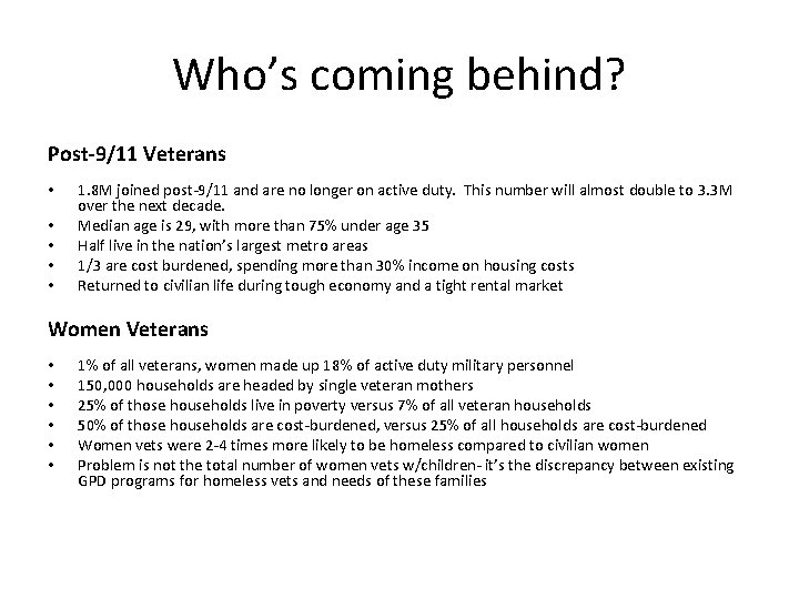 Who’s coming behind? Post-9/11 Veterans • • • 1. 8 M joined post-9/11 and