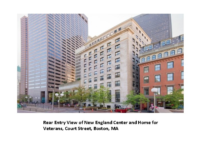 Rear Entry View of New England Center and Home for Veterans, Court Street, Boston,