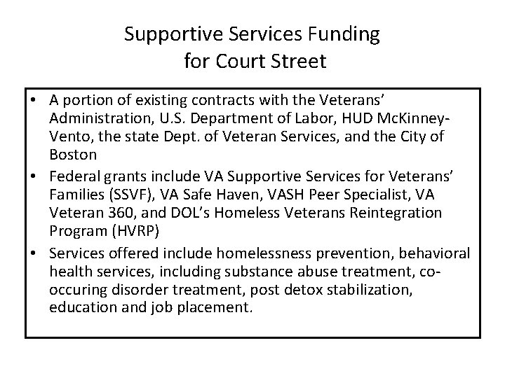 Supportive Services Funding for Court Street • A portion of existing contracts with the