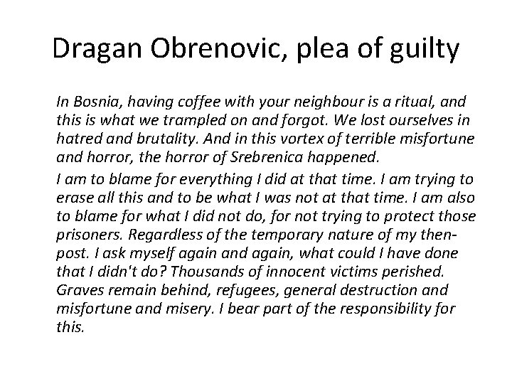 Dragan Obrenovic, plea of guilty In Bosnia, having coffee with your neighbour is a