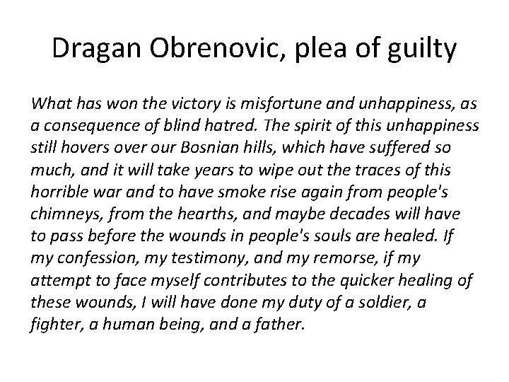 Dragan Obrenovic, plea of guilty What has won the victory is misfortune and unhappiness,