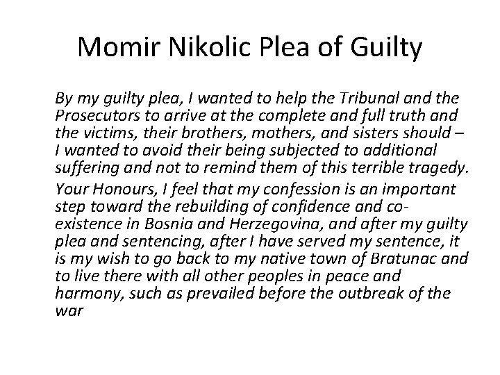 Momir Nikolic Plea of Guilty By my guilty plea, I wanted to help the