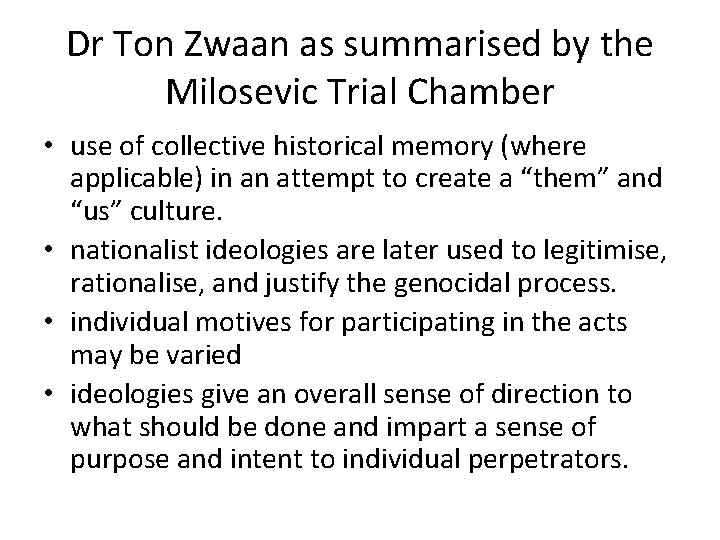 Dr Ton Zwaan as summarised by the Milosevic Trial Chamber • use of collective