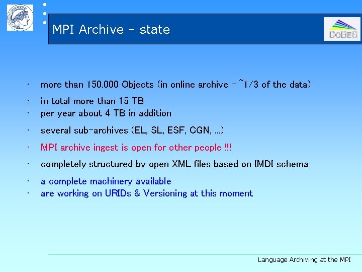  MPI Archive – state • more than 150. 000 Objects (in online archive